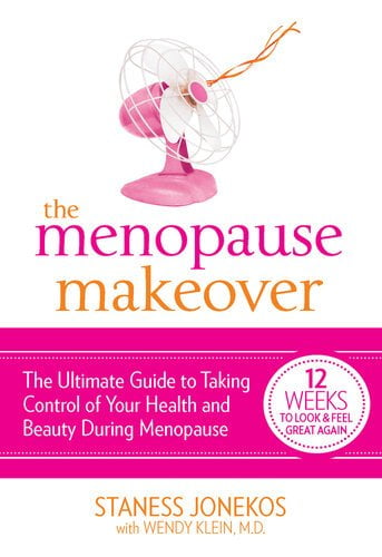 The Menopause Makeover The Ultimate Guide To Taking Control Of Your