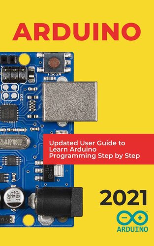 Arduino 2021 Updated User Guide To Learn Arduino Programming Step By