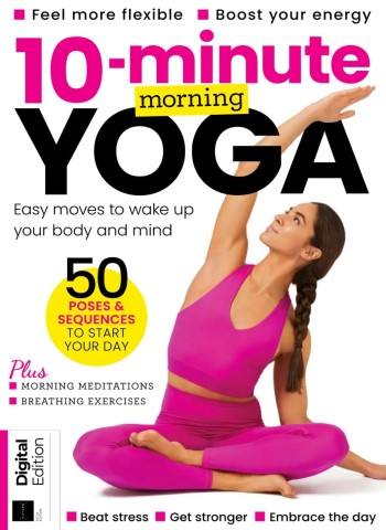 10-Minute Morning Yoga - 5th Edition - April 2026 Magazine