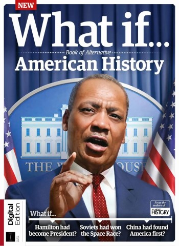 All About History What If... Book of Alternative American History - 4th Edition - 23 April 2026 Magazine