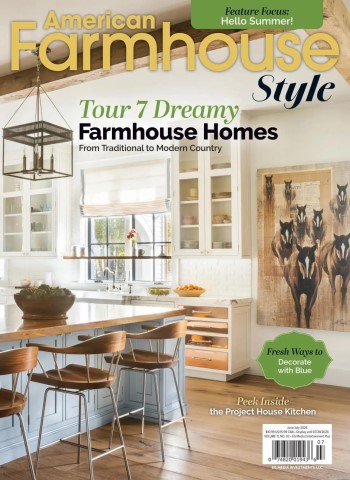 American Farmhouse Style - June-July 2026 Magazine