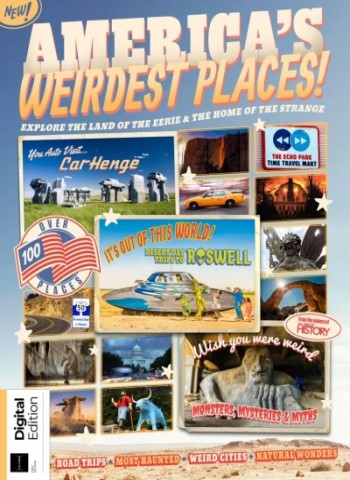 America's Weirdest Places - 1st Edition - July 2025 Magazine
