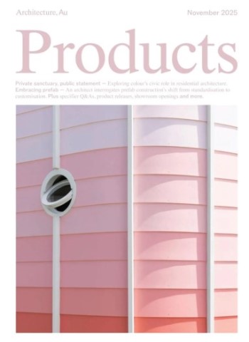Architecture Au Products - November 2025 Magazine