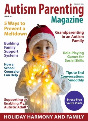 Autism Parenting - Issue 185 2025 Magazine