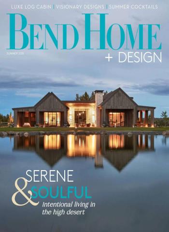 Bend Home + Design - Summer 2026 Magazine