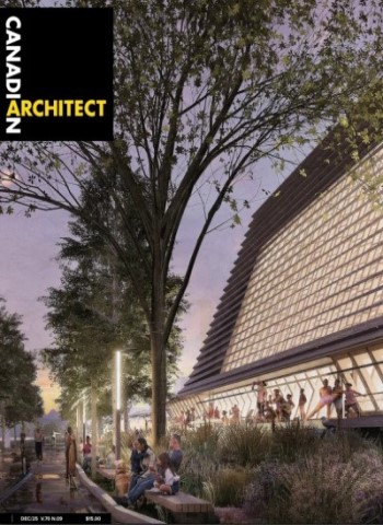 Canadian Architect - December 2025 Magazine