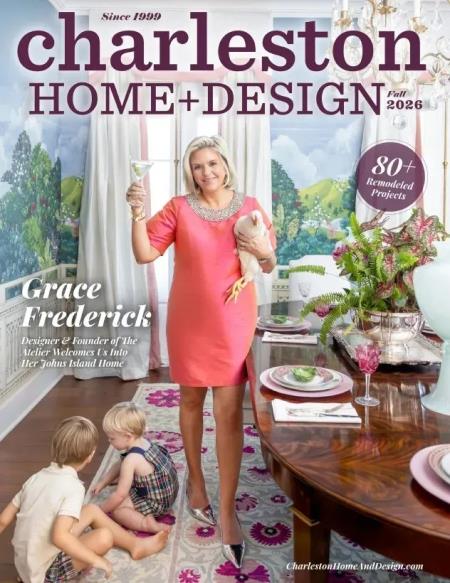 Charleston Home + Design - Fall 2026 Magazine