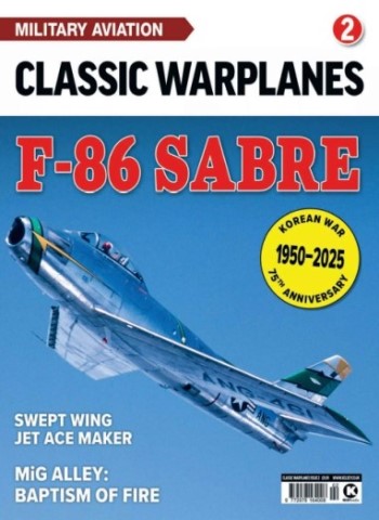 Classic Warplanes - F-86 Sabre, Issue 02, 2025 Magazine