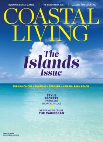 Coastal Living - Vol. 29. Issue 04, Winter 2025 Magazine