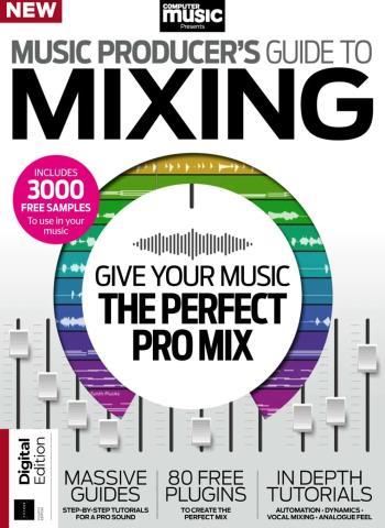 Computer Music Presents - Music Producer's Guide to Mixing - 4th Edition - March 2026 Magazine