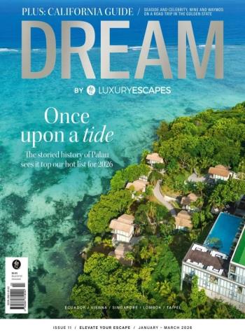 Dream by Luxury Escapes - Issue 12, January-March 2026 cover