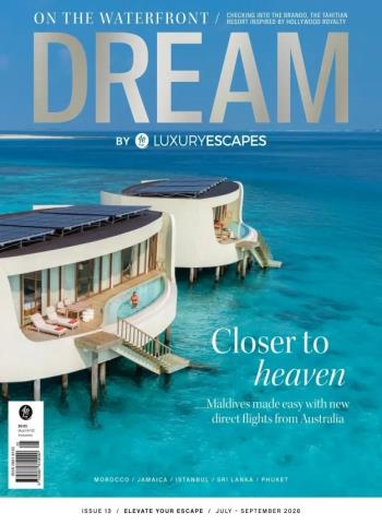 Dream by Luxury Escapes - Issue 13, July-September 2026 cover