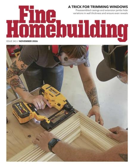 Fine Homebuilding - November 2026 Magazine