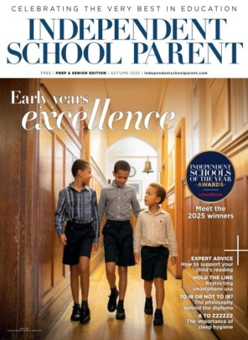 Independent School Parent - Prep & Senior Edition - Autumn 2025 Magazine