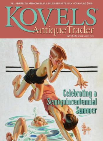 Kovels Antique Trader - July 2026 cover