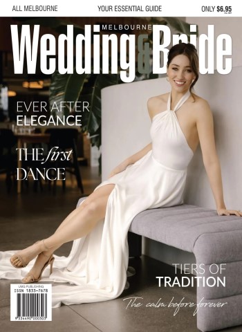 Melbourne Wedding & Bride - Issue 40 2025 Magazine