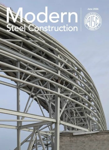 Modern Steel Construction - June 2026 Magazine