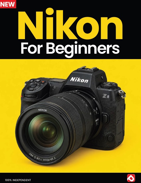 Nikon For Beginners - 23th Edition, Autumn 2026 Magazine