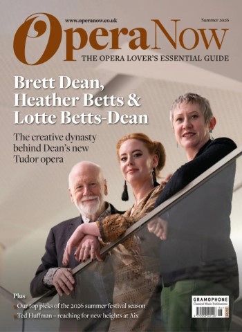 Opera Now - Summer 2026 Magazine