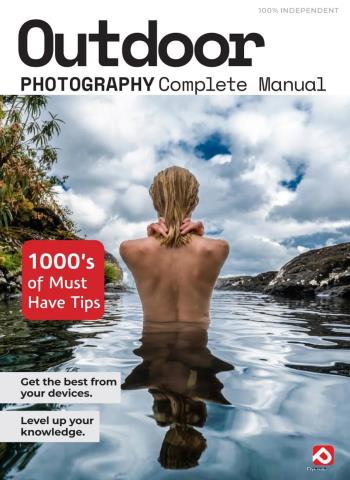 Outdoor Photography Complete Manual - Summer 2026 Magazine
