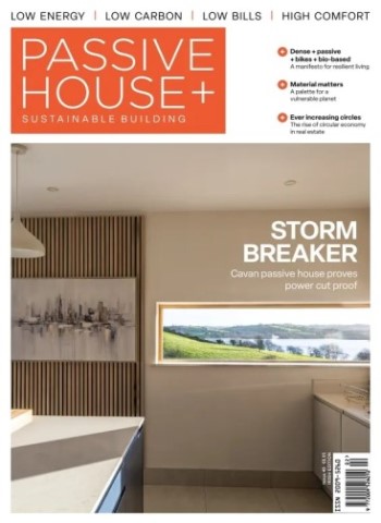 Passive House+ - Issue 49 2025 (Irish Edition) Magazine