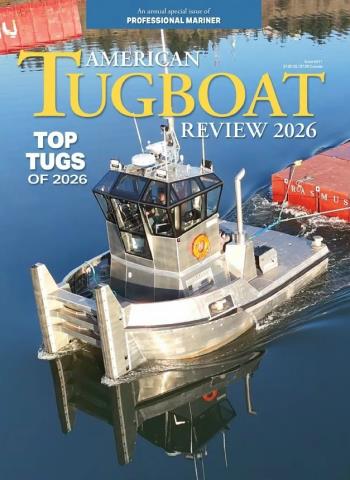 Professional Mariner - American Tugboat Review 2026 Magazine