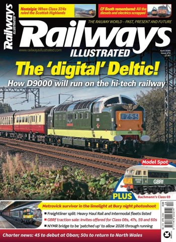 Railways Illustrated - April 2026 Magazine