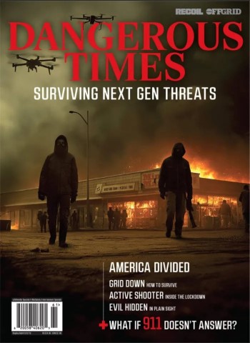 Recoil Offgrid Presents Dangerous Times - Surviving Next Gen Threats, 2025 Magazine