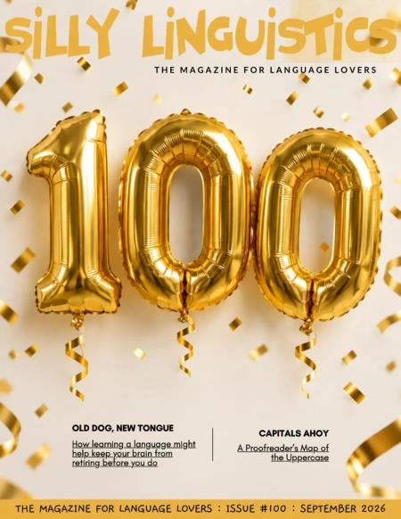 Silly Linguistics - Issue 100 2026 Magazine