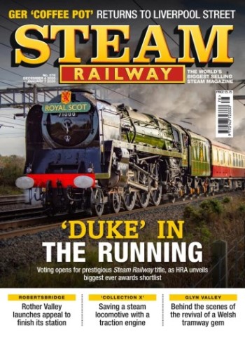 Steam Railway - Issue 578 2025 Magazine
