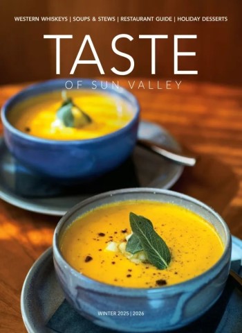Taste of Sun Valley - Winter 2025-2026 Magazine