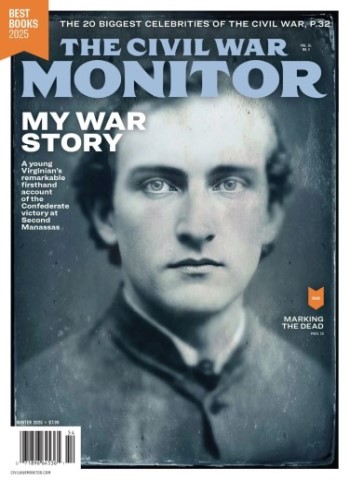 The Civil War Monitor - Winter 2025 Magazine