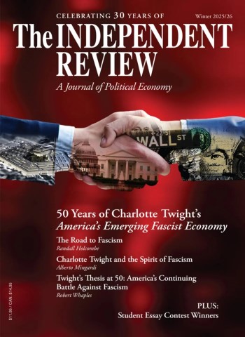 The Independent Review - Winter 2025-26 Magazine