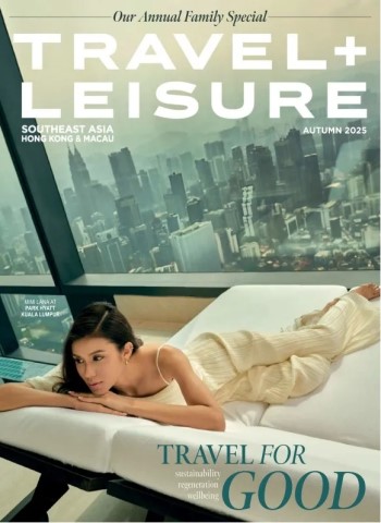 Front cover of Travel + Leisure Southeast Asia, Hong Kong & Macau - Autumn 2025 magazine issue