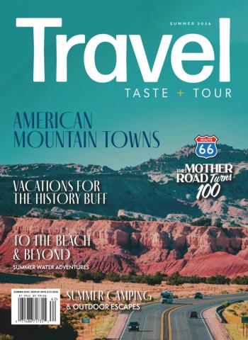 Travel, Taste and Tour - Summer 2026 Magazine