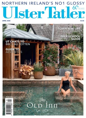 Ulster Tatler - April 2026 cover