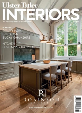 Ulster Tatler Interiors - Spring 2026 Magazine
