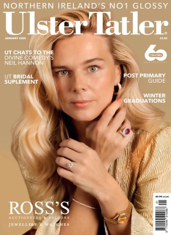 Ulster Tatler - January 2026 Magazine