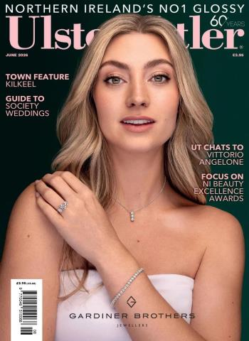 Ulster Tatler - June 2026 Magazine
