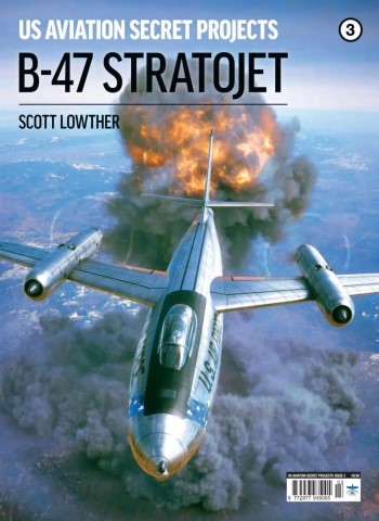 US Aviation Secret Projects - Issue 3 B-47 Stratojet - 19 December 2025 Magazine