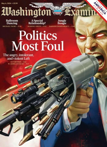 Washington Examiner - May 6, 2026 Magazine