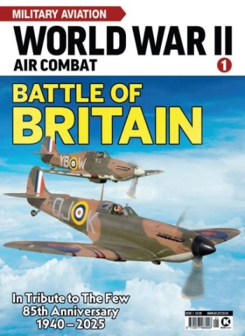 Worild War II Air Combat - Issue 1 - Battle of Britain 2025 Magazine
