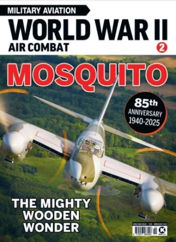 World War II Air Combat - Issue 2, Mosquito 2025 Magazine