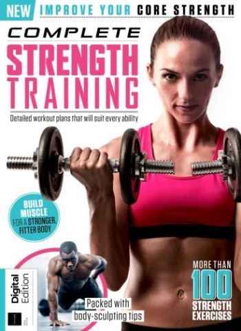 Complete Strength Training - 5th Edition - July 2025 Magazine
