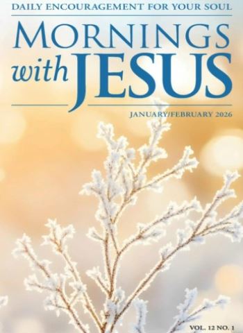 Mornings with Jesus - January-February 2026 Magazine