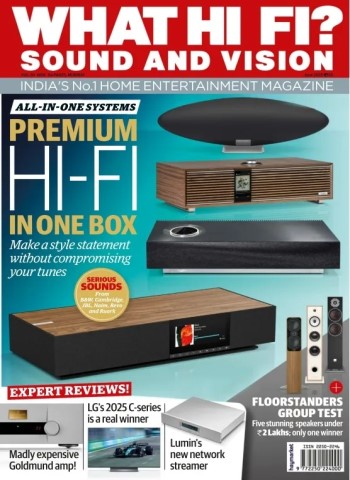 What Hi-Fi Sound and Vision India - June 2025 Magazine