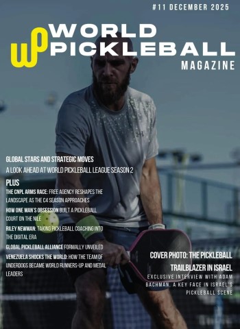World Pickleball Magazine - Issue 11 2025 Magazine