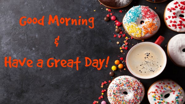 Good Morning Have A Great Day 5k Wallpaper