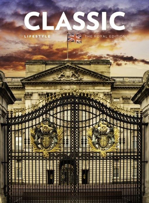 Classic Lifestyle - Issue 27, The Royal Edition 2023