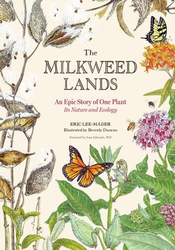 The Milkweed Lands – An Epic Story of One Plant – Its Nature and Ecology